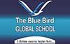 The Blue Bird Global School.